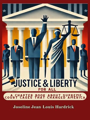 Justice & Liberty for All--A Chapter Book About Supreme Court Cases That Changed America - ebook